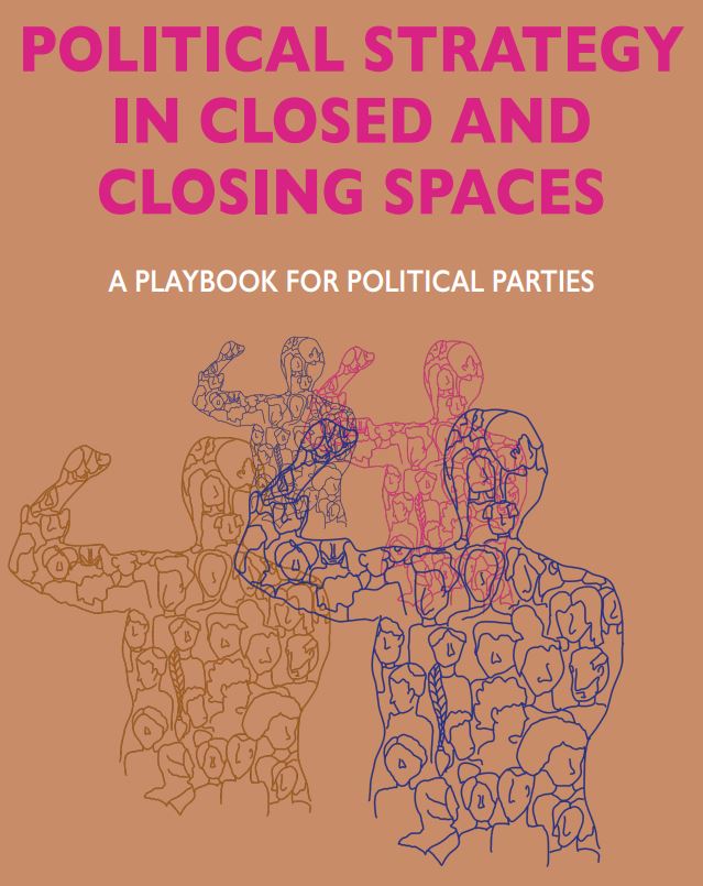 Political Strategy in Closed and Closing Spaces: A Playbook for Political Parties