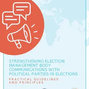 Strengthening Election Management Body Communications With Political Parties in Elections - Practical Guidelines And Principles