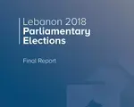 Lebanon 2018 Parliamentary Elections_Final Report Cover Art