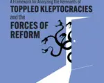 Spoiler Alert: A Framework for Analyzing the Remnants of Toppled Kleptocracies and the Forces of Reform