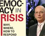 Democracy in Crisis: Why, Where, How to Respond by Dr. Roland Rich