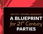 Reflect, Reform, Rengage: A Blueprint for 21st Century Parties