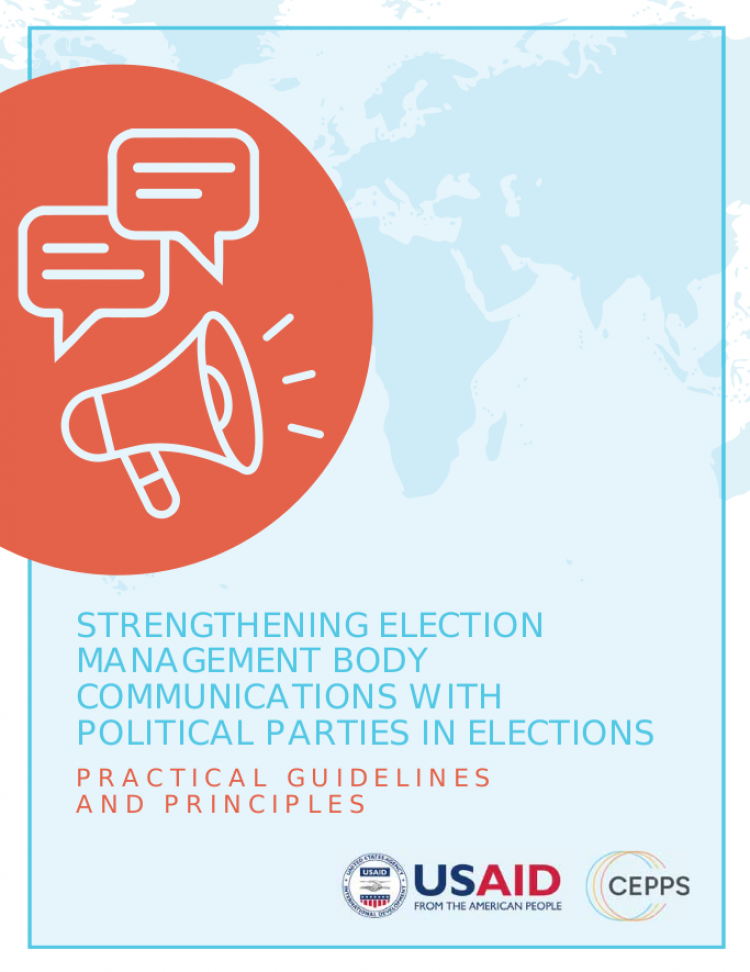 Strengthening Election Management Body Communications With Political Parties in Elections - Practical Guidelines And Principles